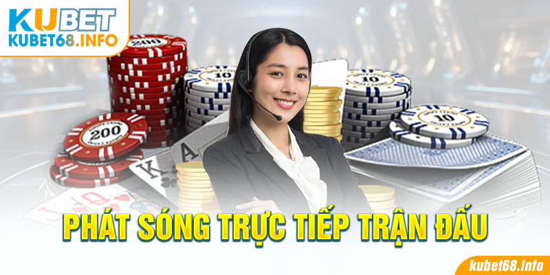 Phát sóng trực tiếp trận đấu